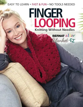 Finger Looping: Knitting Without Needles, Complete step-by-step instructions and Collection of More Than 15 Stylish Blankets, Scarves, Cowls, and Pillows. Paperback  February 5, 2019